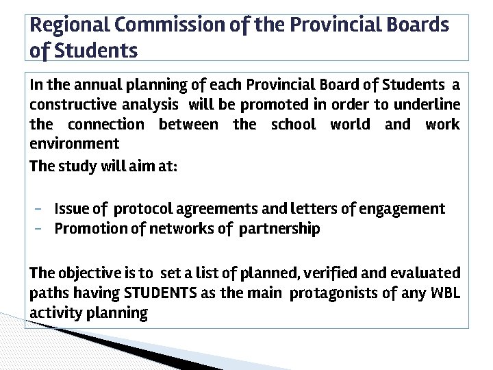 Regional Commission of the Provincial Boards of Students In the annual planning of each