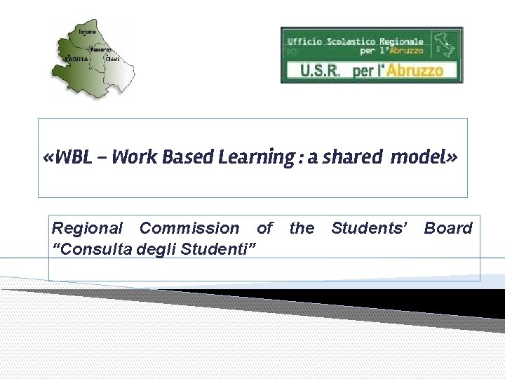  «WBL - Work Based Learning : a shared model» Regional Commission of the