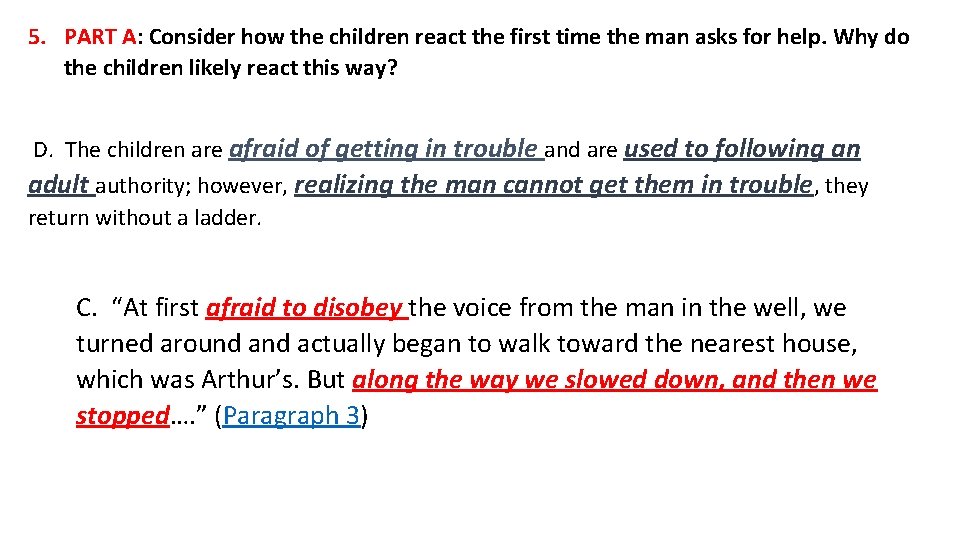 5. PART A: Consider how the children react the first time the man asks