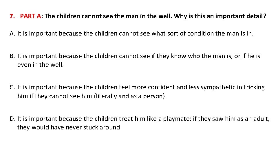 7. PART A: The children cannot see the man in the well. Why is