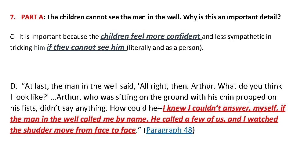 7. PART A: The children cannot see the man in the well. Why is