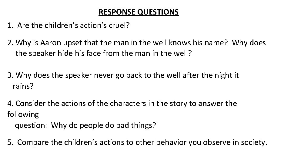 RESPONSE QUESTIONS 1. Are the children’s action’s cruel? 2. Why is Aaron upset that