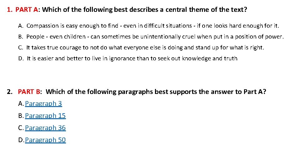 1. PART A: Which of the following best describes a central theme of the