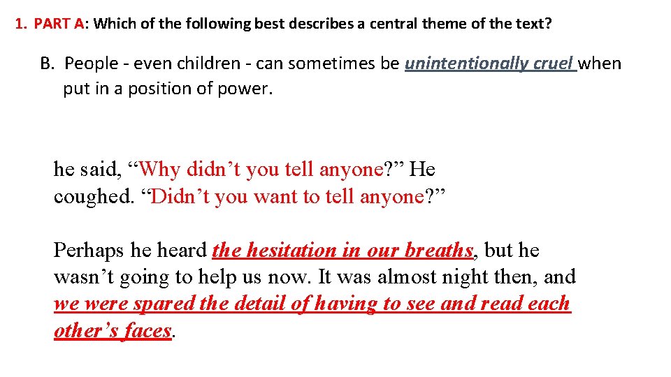 1. PART A: Which of the following best describes a central theme of the