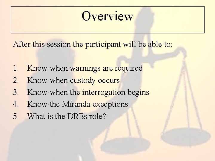 Overview After this session the participant will be able to: 1. 2. 3. 4.