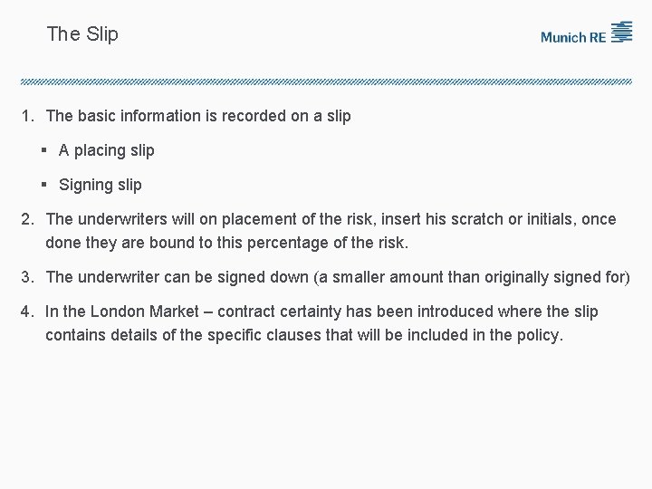 The Slip 1. The basic information is recorded on a slip § A placing