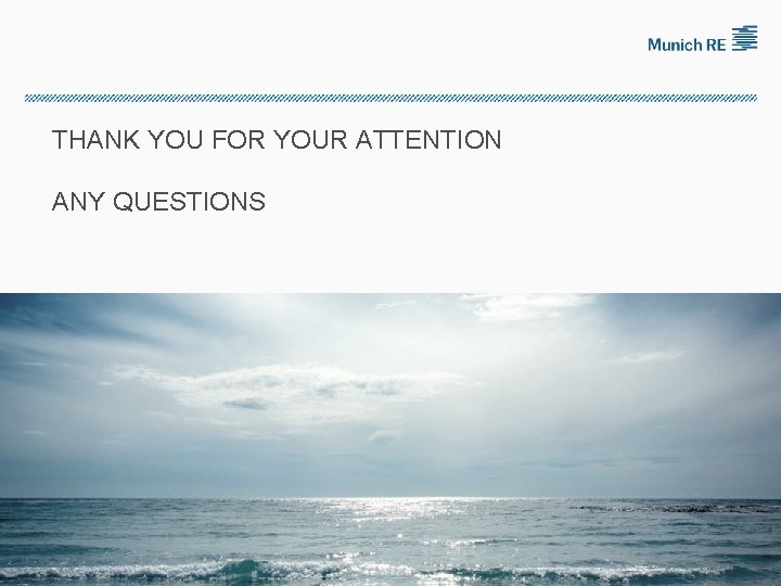 THANK YOU FOR YOUR ATTENTION ANY QUESTIONS 