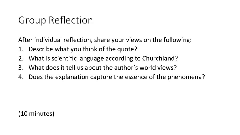 Group Reflection After individual reflection, share your views on the following: 1. Describe what