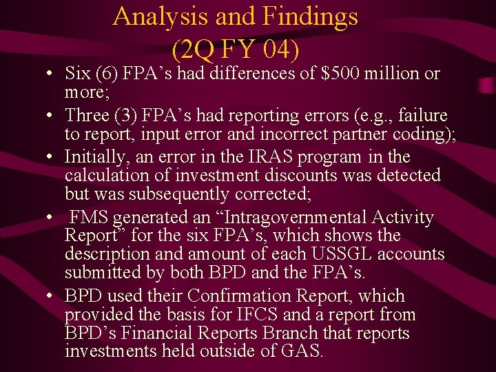 Analysis and Findings (2 Q FY 04) • Six (6) FPA’s had differences of