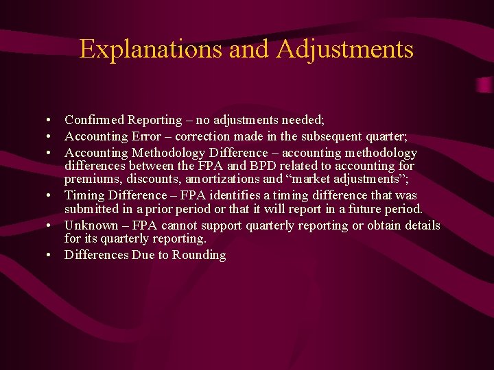 Explanations and Adjustments • Confirmed Reporting – no adjustments needed; • Accounting Error –