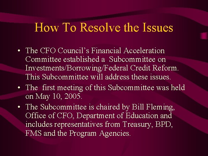 How To Resolve the Issues • The CFO Council’s Financial Acceleration Committee established a