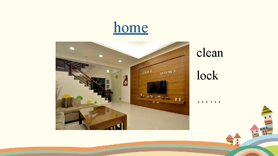 home clean lock …… 