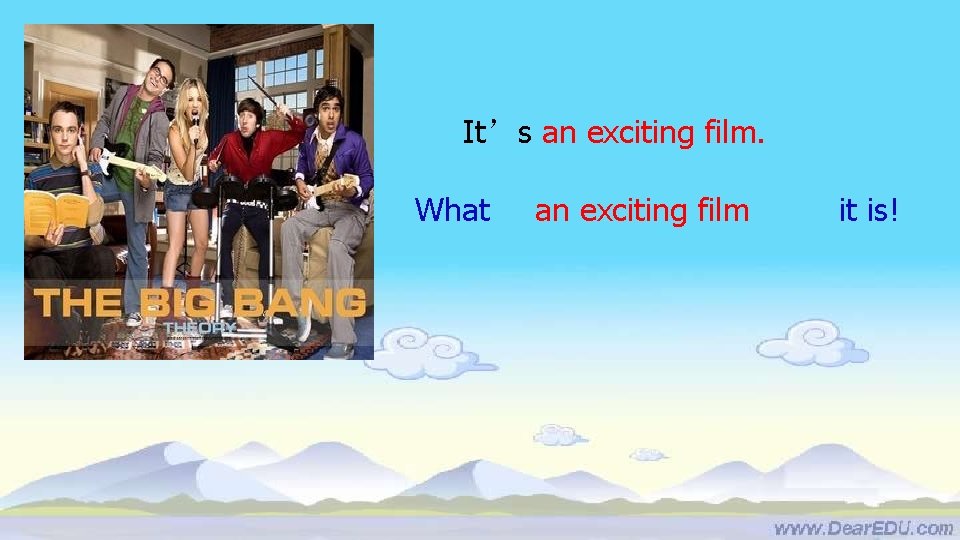 It’s an exciting film. What an exciting film it is! 
