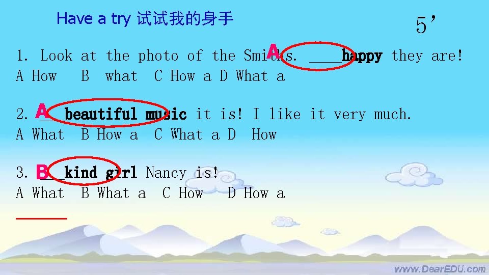 Have a try 试试我的身手 5’ A ____happy they are! 1. Look at the photo