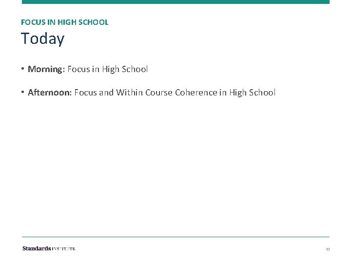 FOCUS IN HIGH SCHOOL Today • Morning: Focus in High School • Afternoon: Focus