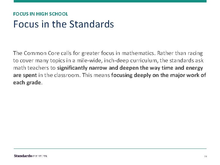 FOCUS IN HIGH SCHOOL Focus in the Standards The Common Core calls for greater