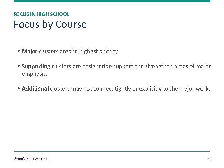 FOCUS IN HIGH SCHOOL Focus by Course • Major clusters are the highest priority.
