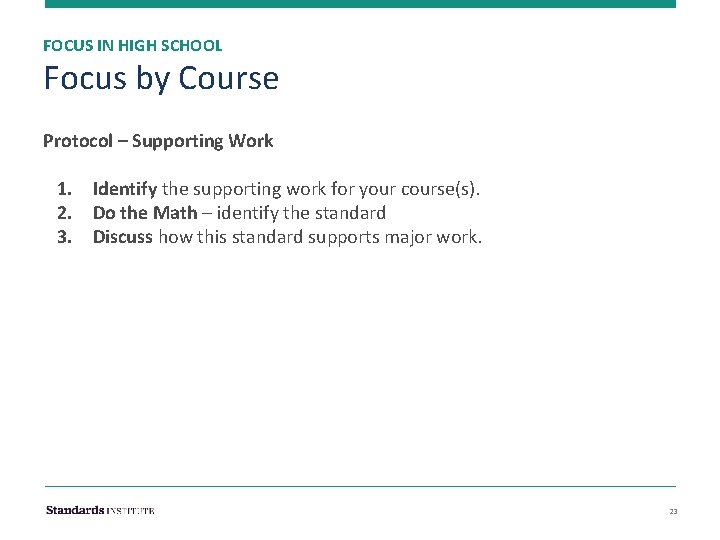 FOCUS IN HIGH SCHOOL Focus by Course Protocol – Supporting Work 1. Identify the