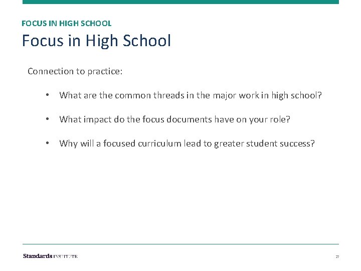FOCUS IN HIGH SCHOOL Focus in High School Connection to practice: • What are