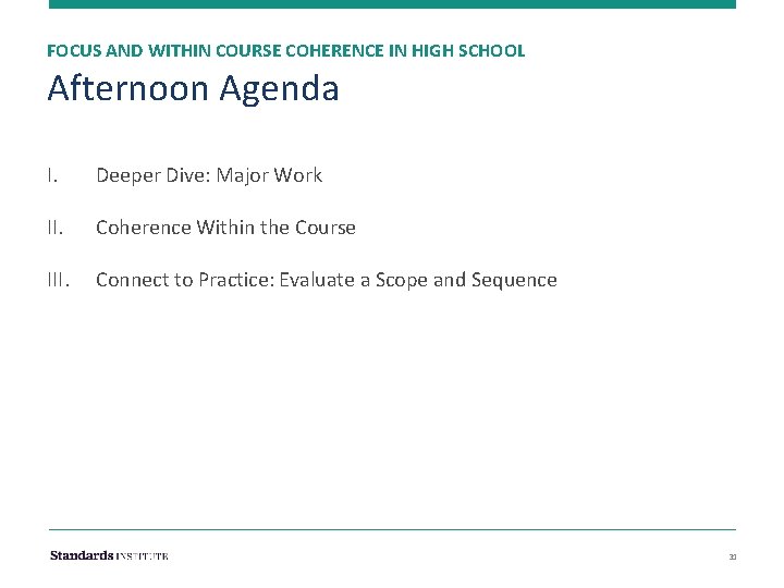 FOCUS AND WITHIN COURSE COHERENCE IN HIGH SCHOOL Afternoon Agenda I. Deeper Dive: Major