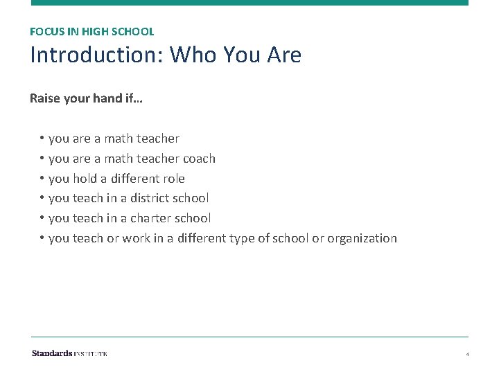 FOCUS IN HIGH SCHOOL Introduction: Who You Are Raise your hand if… • •