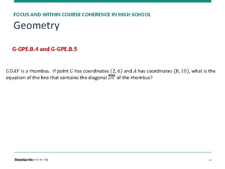 FOCUS AND WITHIN COURSE COHERENCE IN HIGH SCHOOL Geometry G-GPE. B. 4 and G-GPE.