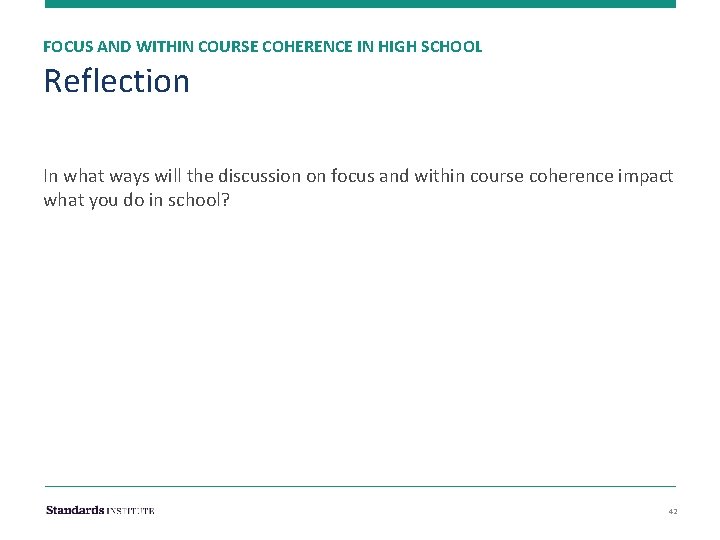 FOCUS AND WITHIN COURSE COHERENCE IN HIGH SCHOOL Reflection In what ways will the