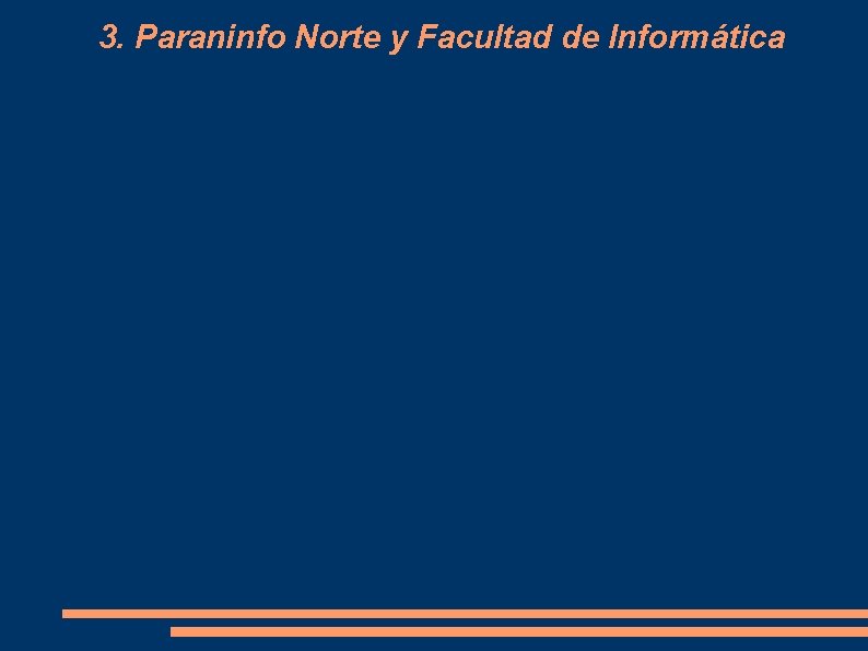 3. Paraninfo Norte y Facultad de Informática 