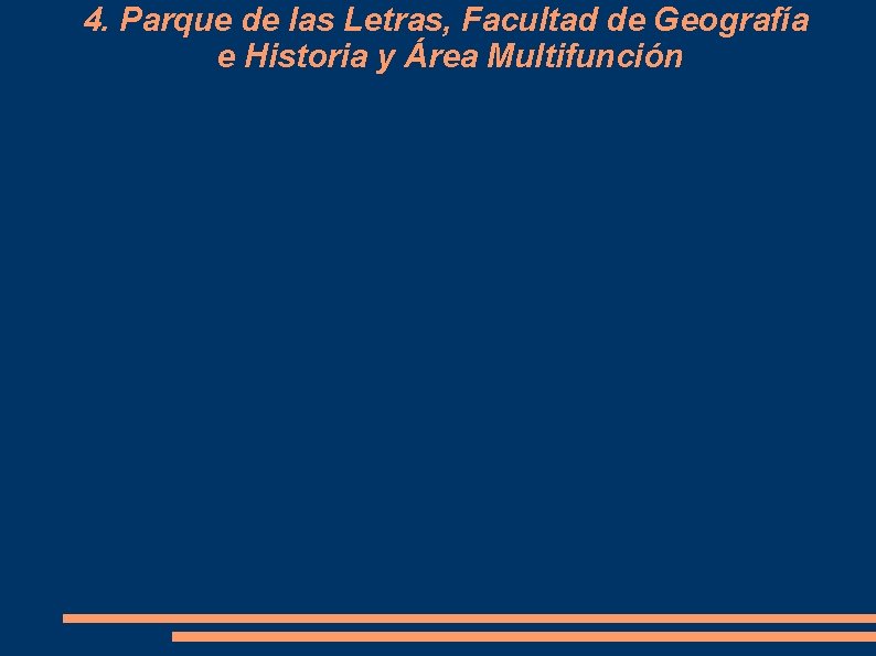 4. Parque de las Letras, Facultad de Geografía e Historia y Área Multifunción 