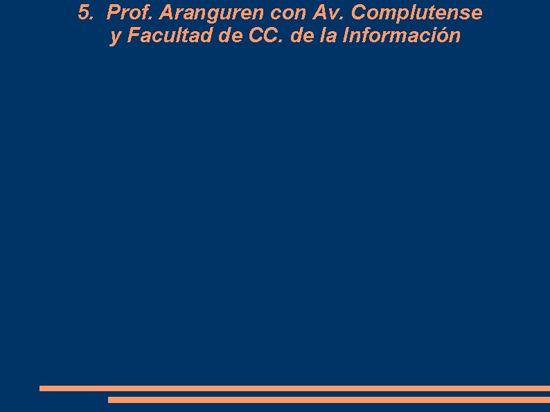 5. Prof. Aranguren con Av. Complutense y Facultad de CC. de la Información 