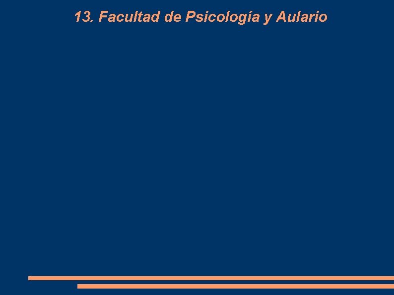 13. Facultad de Psicología y Aulario 