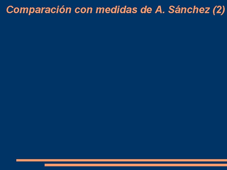 Comparación con medidas de A. Sánchez (2) 