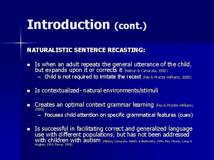 Introduction (cont. ) NATURALISTIC SENTENCE RECASTING: n Is when an adult repeats the general Introduction (cont. ) NATURALISTIC SENTENCE RECASTING: n Is when an adult repeats the general