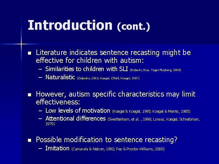 Introduction (cont. ) n Literature indicates sentence recasting might be effective for children with Introduction (cont. ) n Literature indicates sentence recasting might be effective for children with
