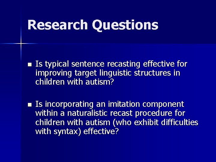 Research Questions n n Is typical sentence recasting effective for improving target linguistic structures Research Questions n n Is typical sentence recasting effective for improving target linguistic structures