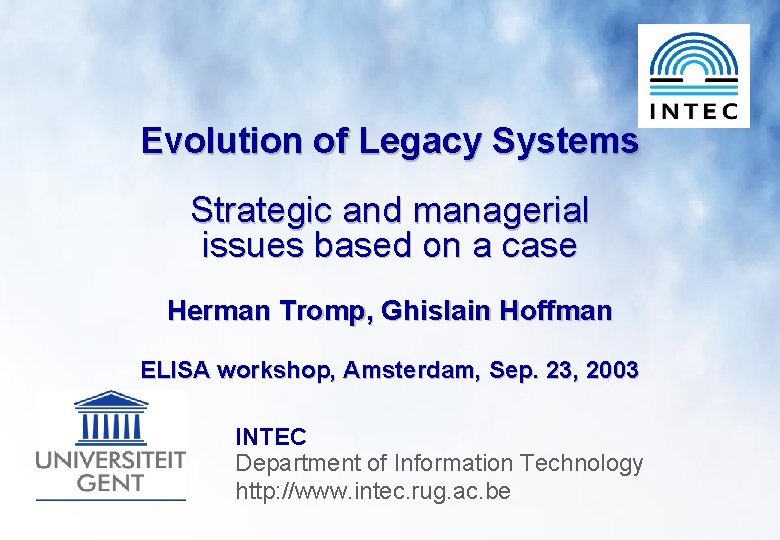 Evolution of Legacy Systems Strategic and managerial issues based on a case Herman Tromp,