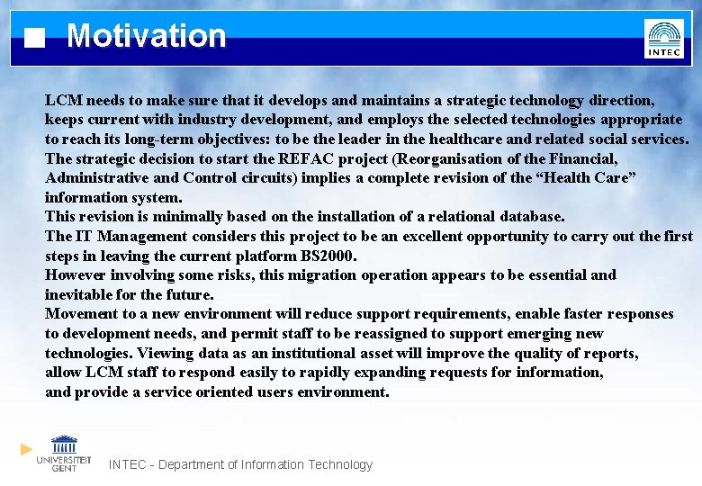 Motivation LCM needs to make sure that it develops and maintains a strategic technology