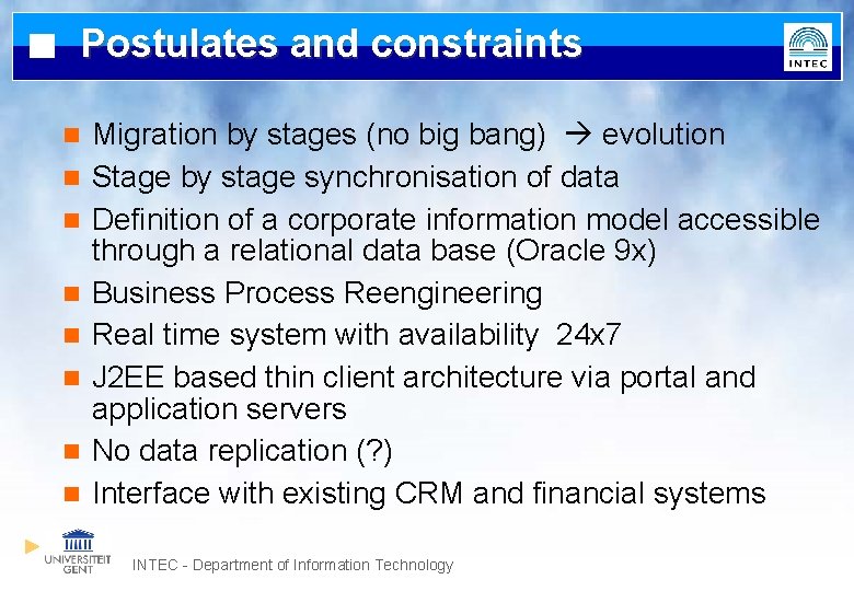 Postulates and constraints n n n n Migration by stages (no big bang) evolution