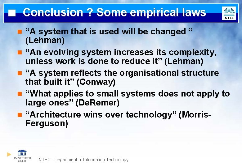 Conclusion ? Some empirical laws n n n “A system that is used will