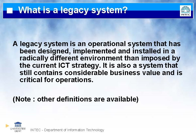 What is a legacy system? A legacy system is an operational system that has