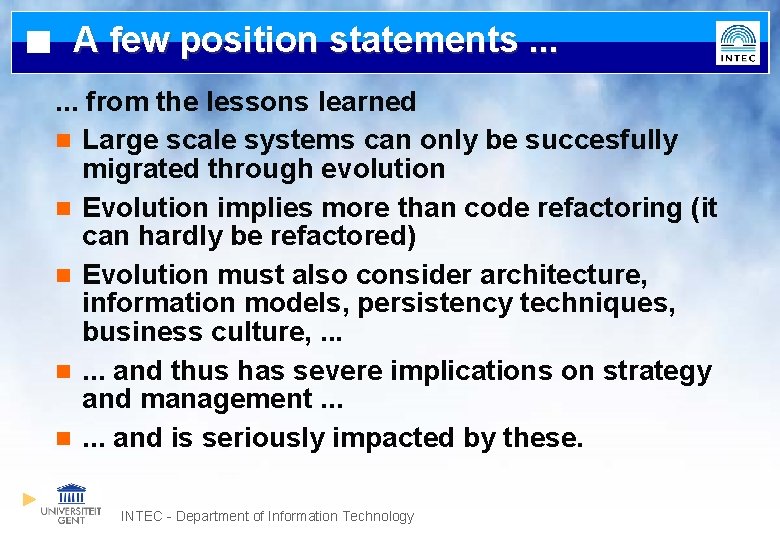 A few position statements. . . from the lessons learned n Large scale systems