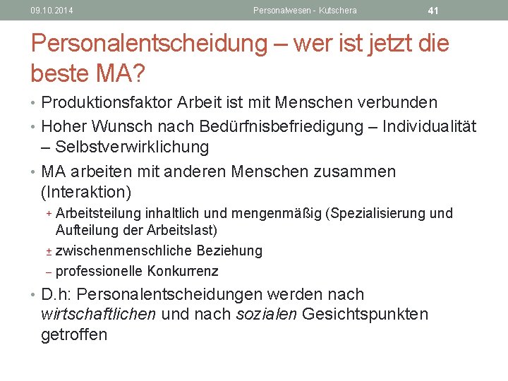 09. 10. 2014 Personalwesen - Kutschera 41 Personalentscheidung – wer ist jetzt die beste