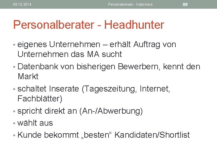 09. 10. 2014 Personalwesen - Kutschera 55 Personalberater - Headhunter • eigenes Unternehmen –