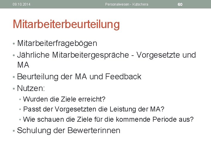 09. 10. 2014 Personalwesen - Kutschera 60 Mitarbeiterbeurteilung • Mitarbeiterfragebögen • Jährliche Mitarbeitergespräche -