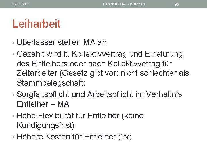 09. 10. 2014 Personalwesen - Kutschera 65 Leiharbeit • Überlasser stellen MA an •