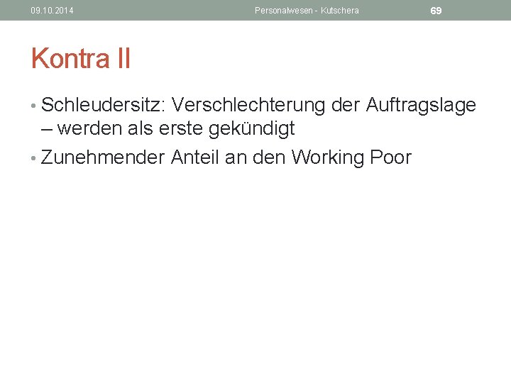 09. 10. 2014 Personalwesen - Kutschera 69 Kontra II • Schleudersitz: Verschlechterung der Auftragslage