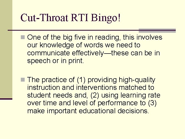 Cut-Throat RTI Bingo! n One of the big five in reading, this involves our