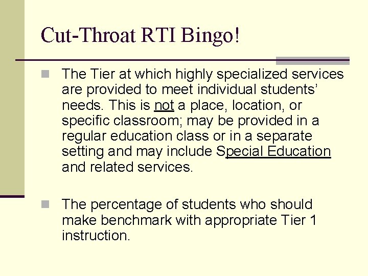Cut-Throat RTI Bingo! n The Tier at which highly specialized services are provided to