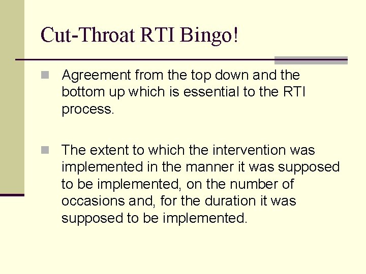 Cut-Throat RTI Bingo! n Agreement from the top down and the bottom up which