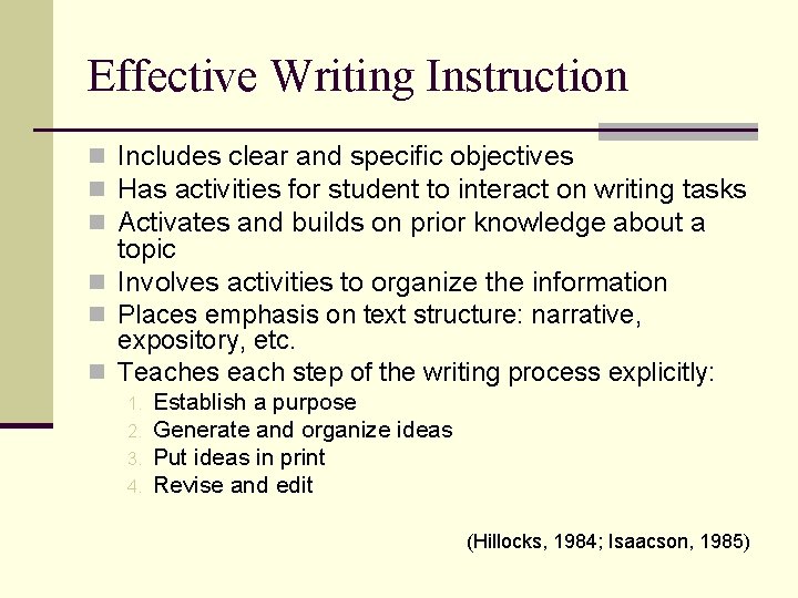 Effective Writing Instruction n Includes clear and specific objectives n Has activities for student